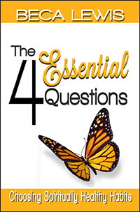 The Four Questions: Choosing Spiritually Healthy Habits